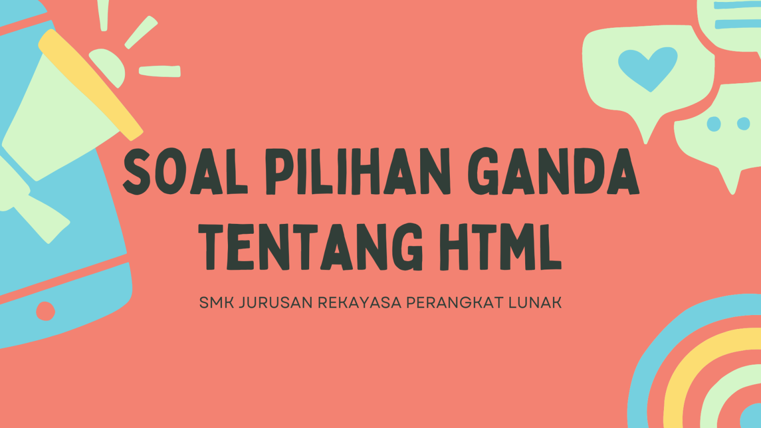 50 Soal Pilihan Ganda Tentang HTML Dan Kunci Jawabannya – Siti Mustiani